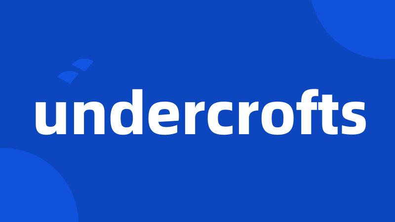 undercrofts