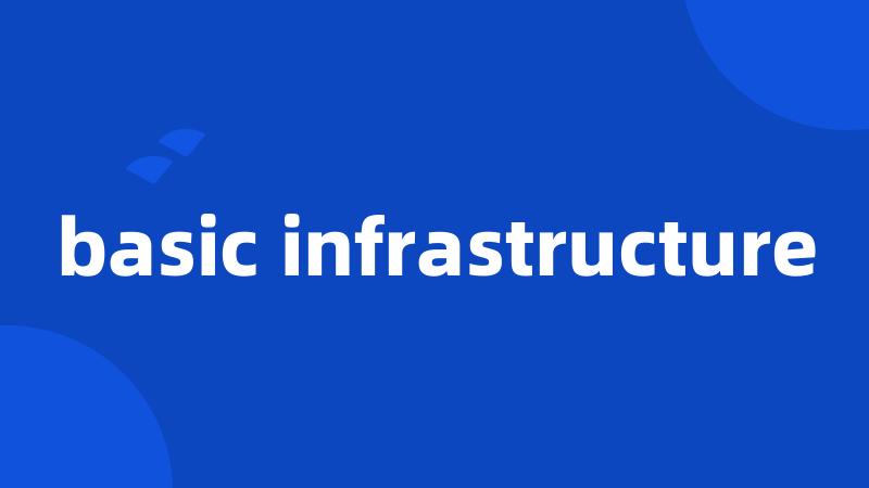 basic infrastructure