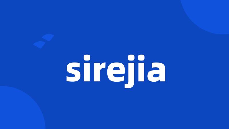 sirejia