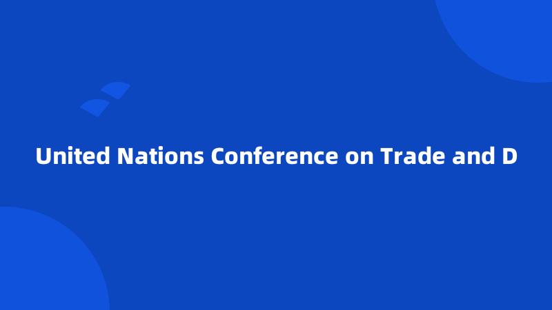 United Nations Conference on Trade and D