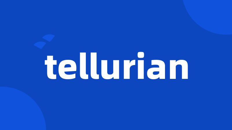 tellurian