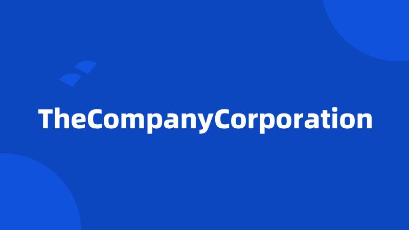 TheCompanyCorporation