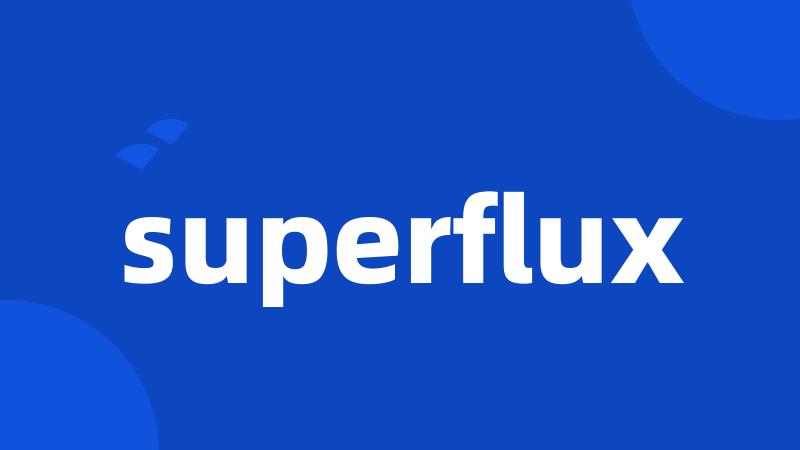 superflux