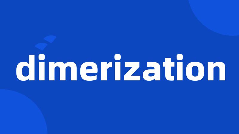 dimerization