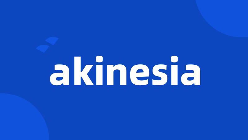akinesia