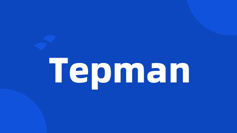 Tepman