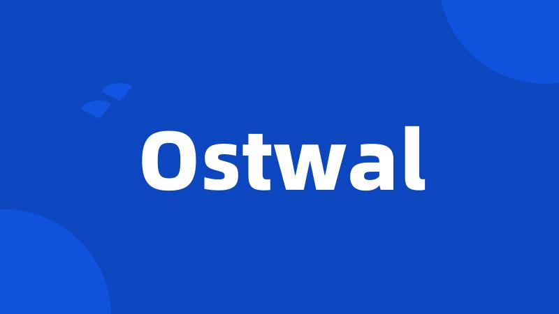 Ostwal