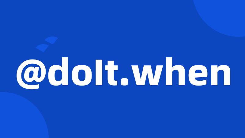 @doIt.when