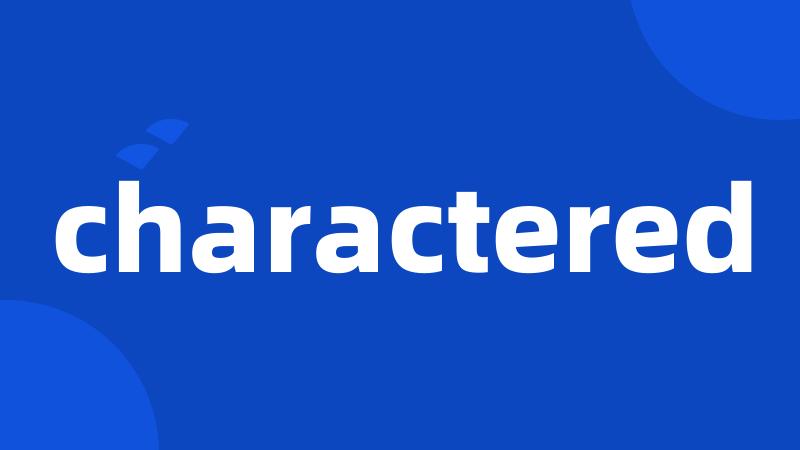 charactered