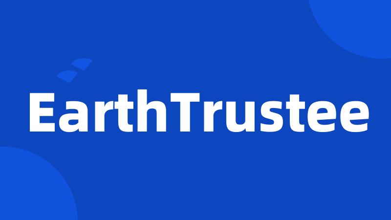 EarthTrustee