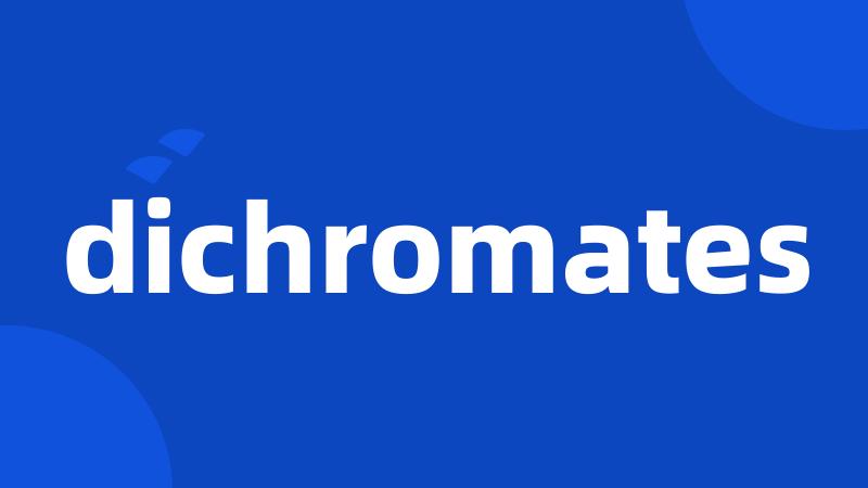 dichromates