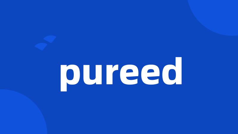 pureed