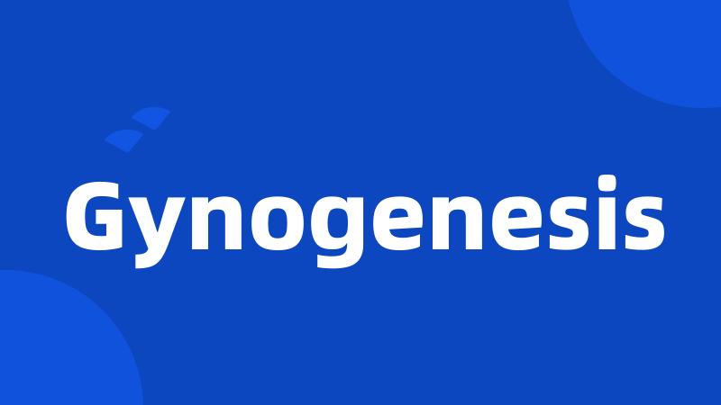 Gynogenesis