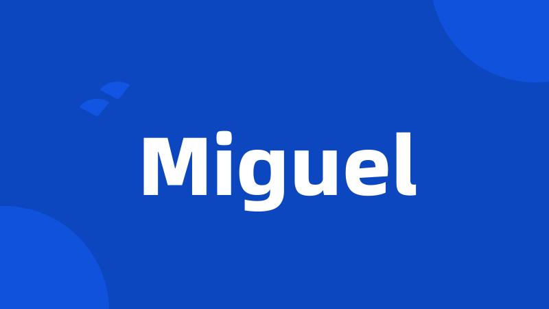 Miguel