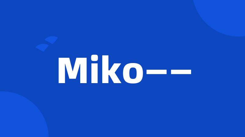 Miko——