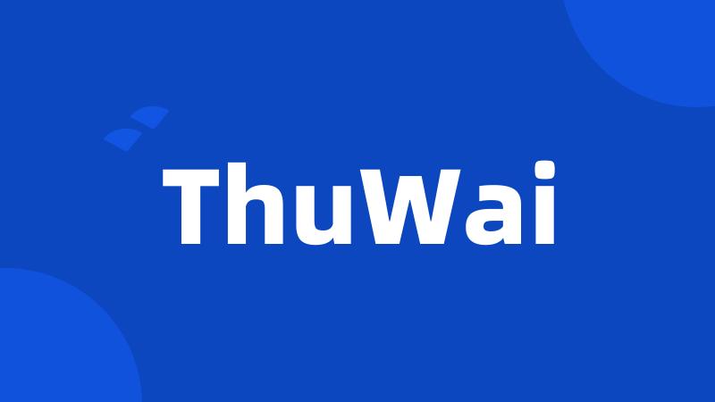 ThuWai