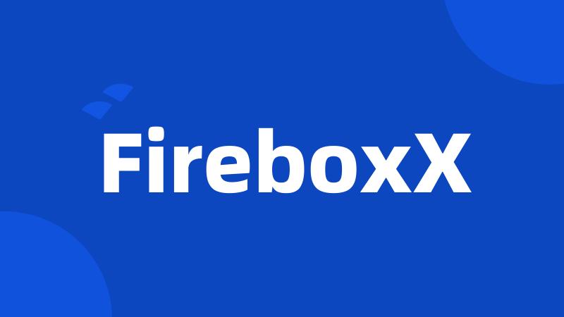 FireboxX