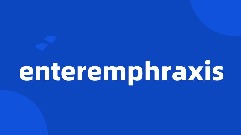 enteremphraxis