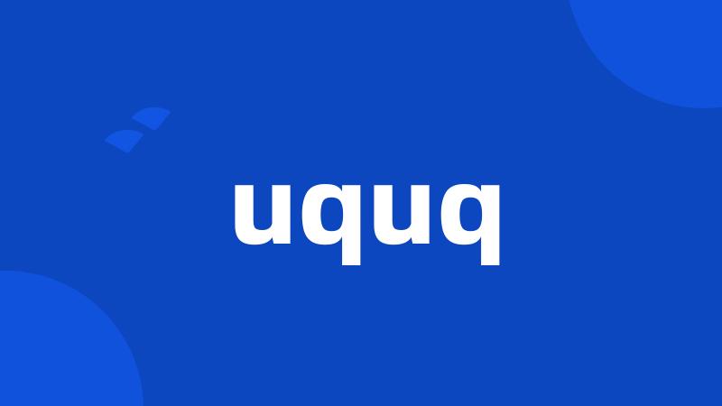 uquq