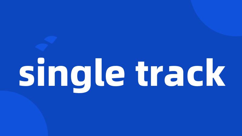 single track