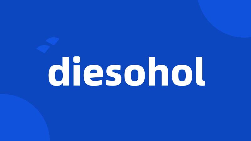 diesohol