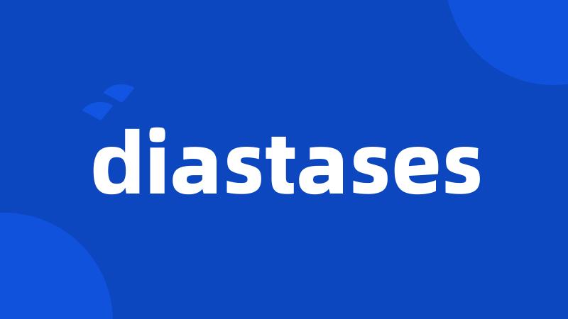 diastases