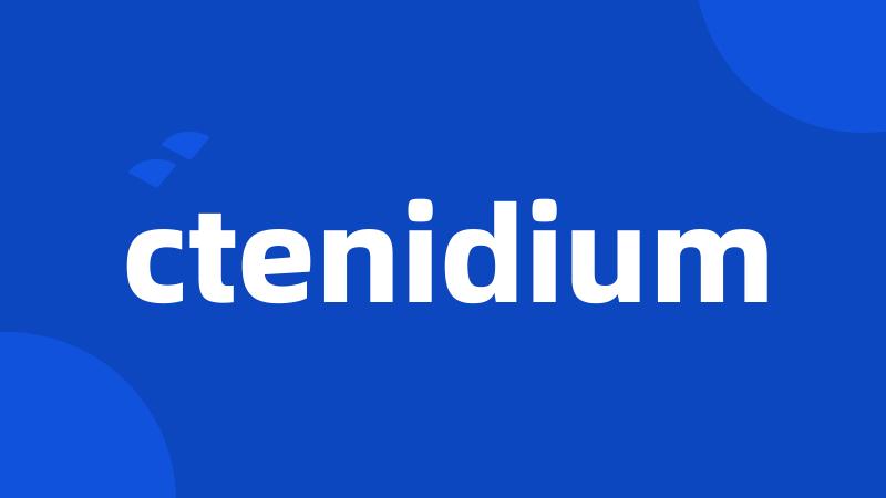 ctenidium