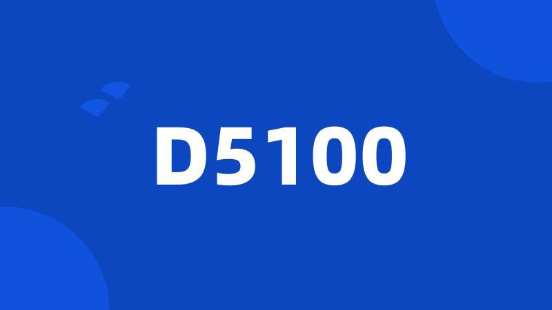 D5100