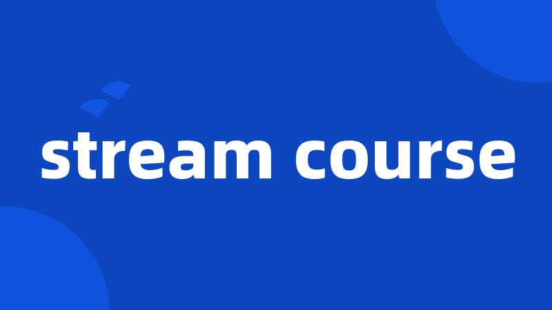 stream course