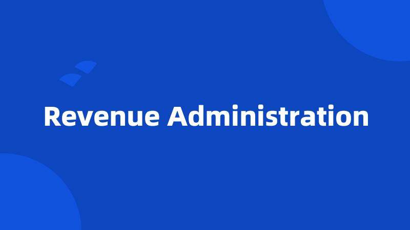 Revenue Administration