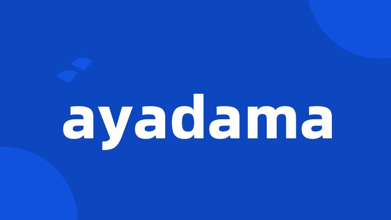 ayadama