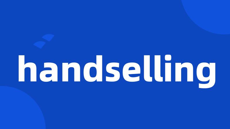 handselling