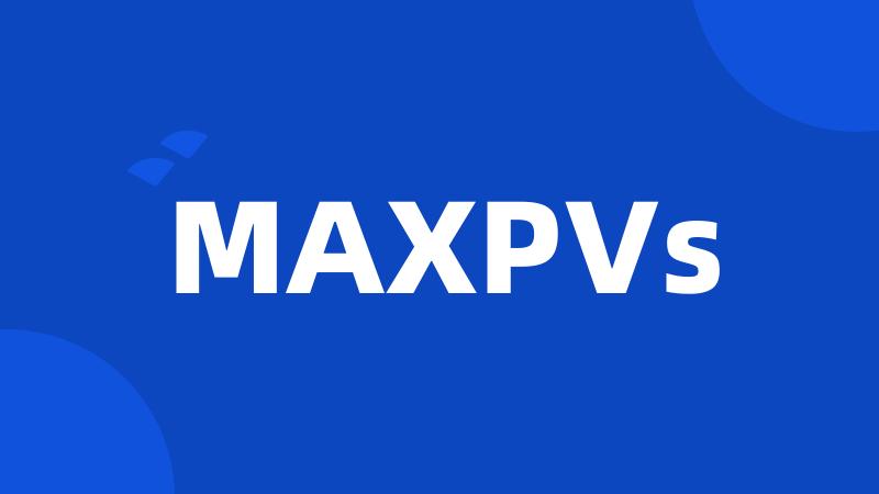 MAXPVs