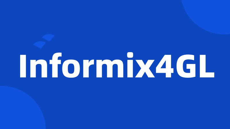 Informix4GL