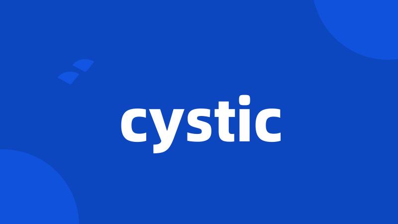 cystic