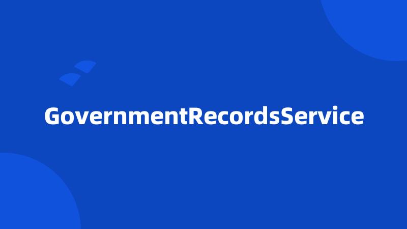 GovernmentRecordsService