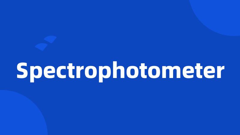 Spectrophotometer