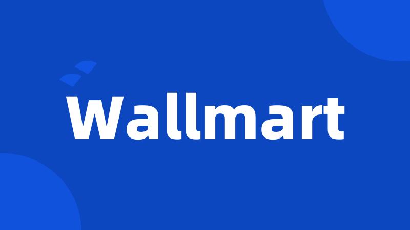 Wallmart