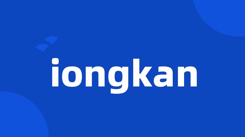 iongkan