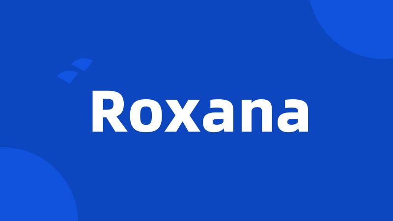 Roxana