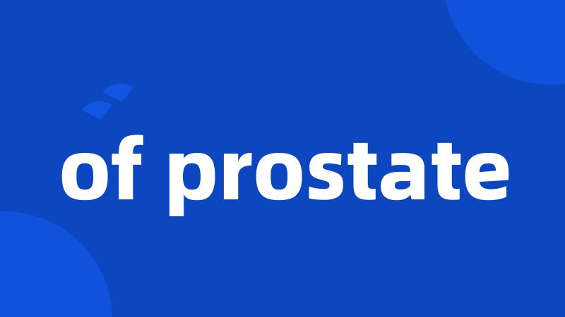 of prostate