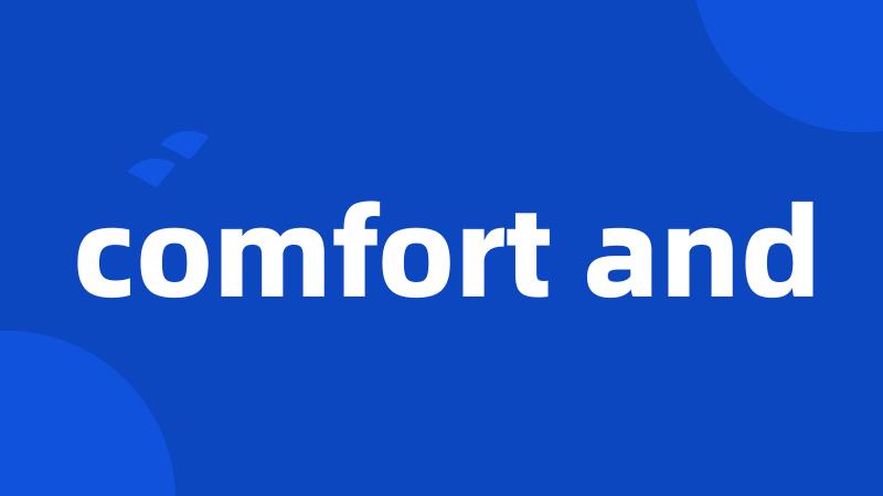 comfort and