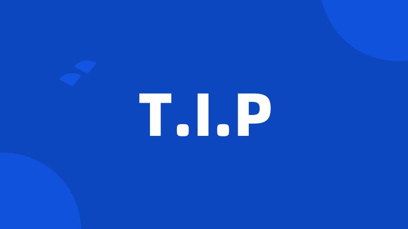 T.I.P