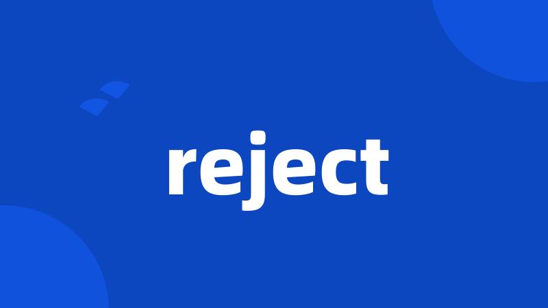 reject