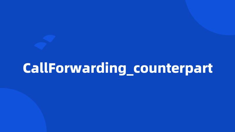 CallForwarding_counterpart