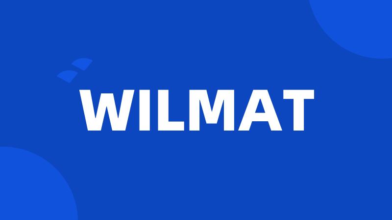 WILMAT