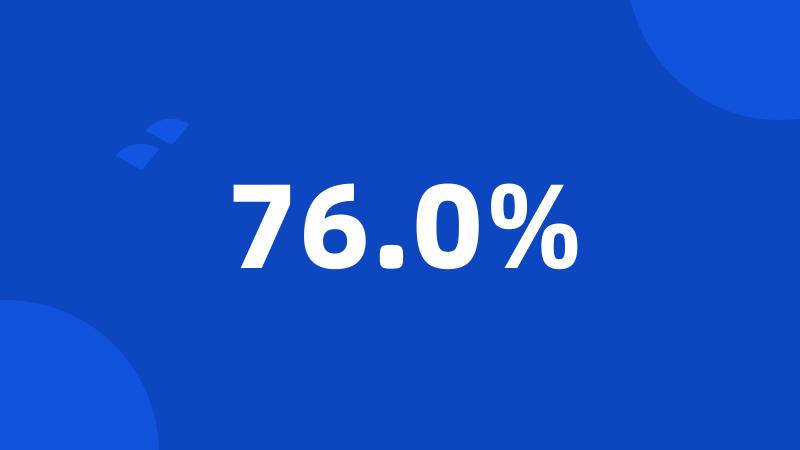 76.0%