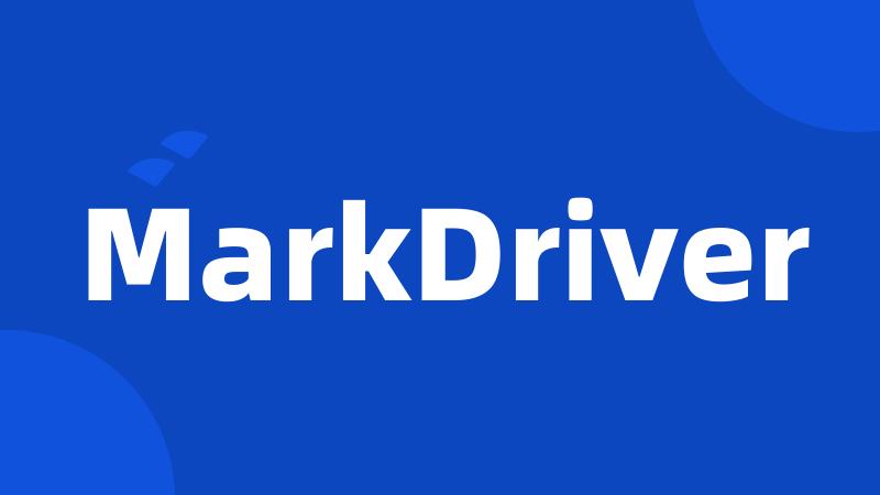 MarkDriver