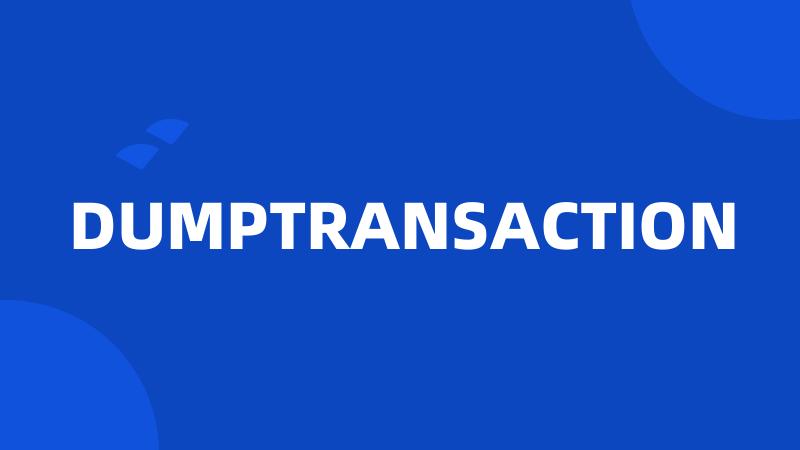 DUMPTRANSACTION