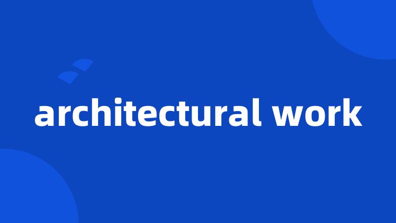 architectural work